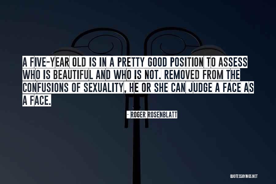 Pretty Not Good Quotes By Roger Rosenblatt Pretty Not Good Quotes By Roger Rosenblatt
