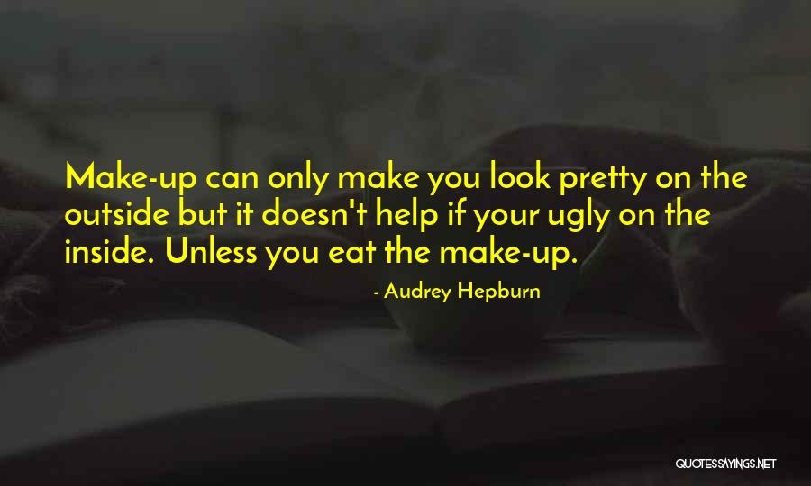 Pretty On The Outside And Ugly On The Inside Quotes By Audrey Hepburn