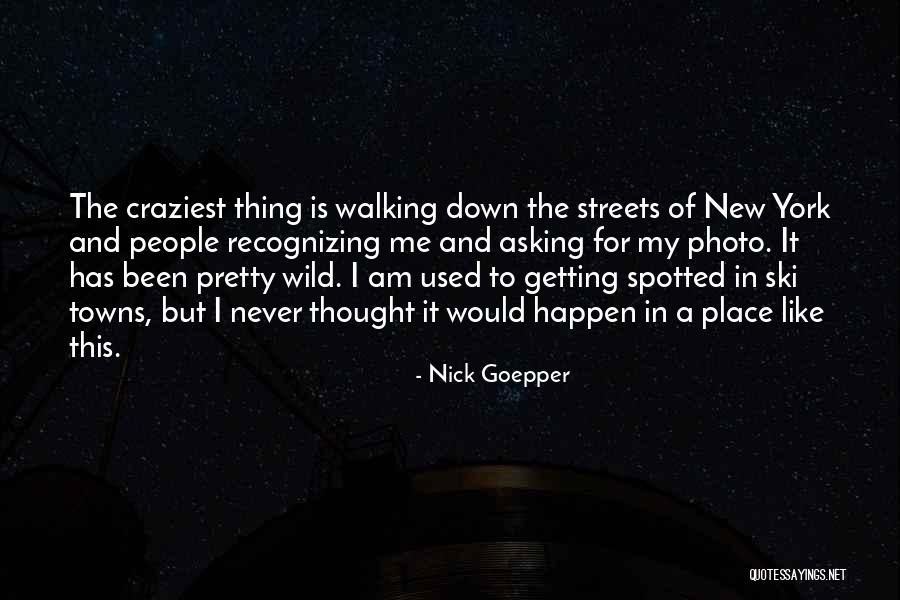 Pretty Photo Quotes By Nick Goepper Pretty Photo Quotes By Nick Goepper