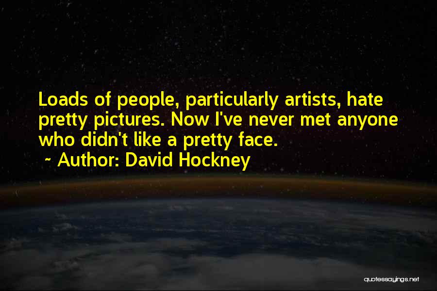 Pretty Pictures Quotes By David Hockney