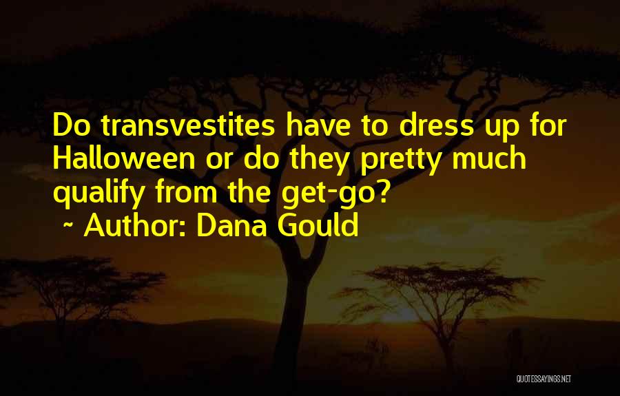 Pretty Pretty Dresses Quotes By Dana Gould