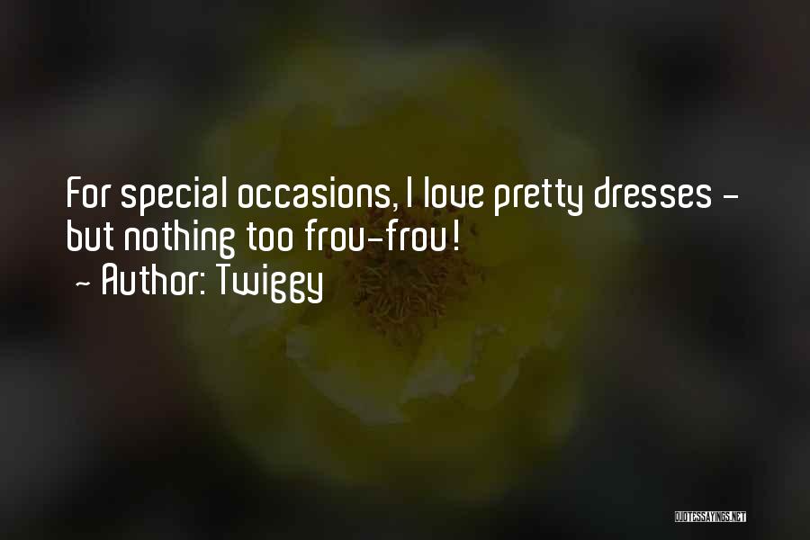 Pretty Pretty Dresses Quotes By Twiggy