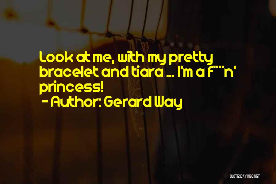 Pretty Pretty Princess Quotes By Gerard Way