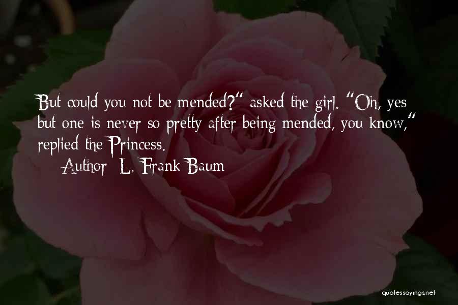 Pretty Pretty Princess Quotes By L. Frank Baum