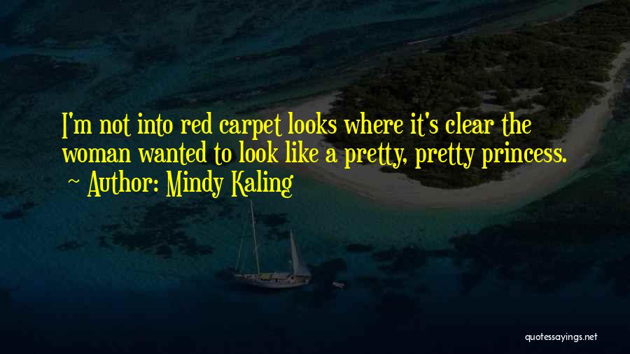 Pretty Pretty Princess Quotes By Mindy Kaling