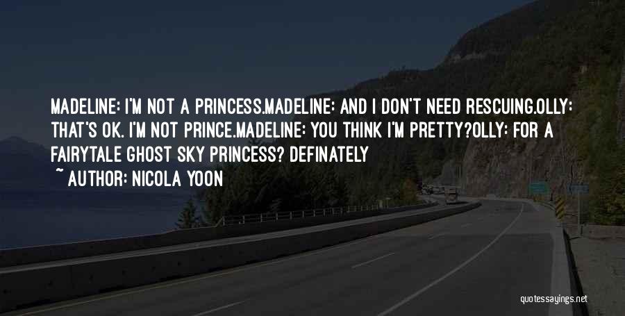 Pretty Pretty Princess Quotes By Nicola Yoon