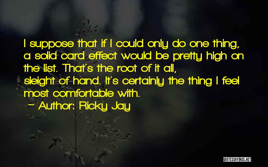 Pretty Ricky Quotes By Ricky Jay