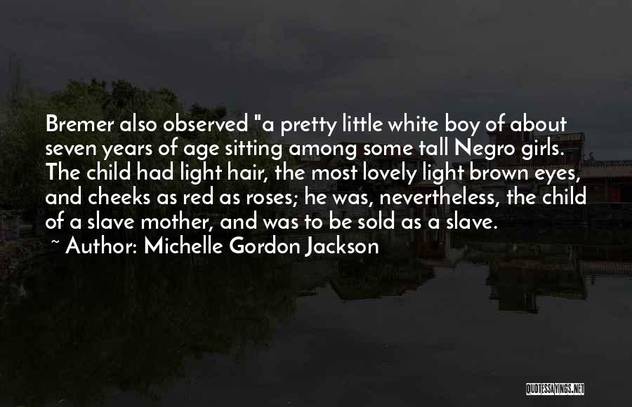 Pretty Roses Quotes By Michelle Gordon Jackson