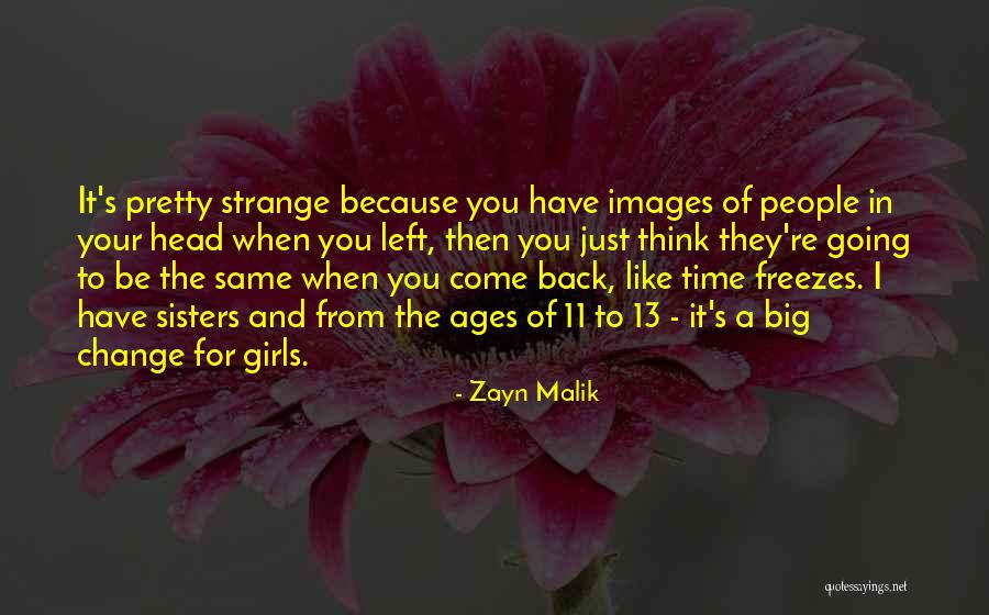 Pretty Sisters Quotes By Zayn Malik Pretty Sisters Quotes By Zayn Malik