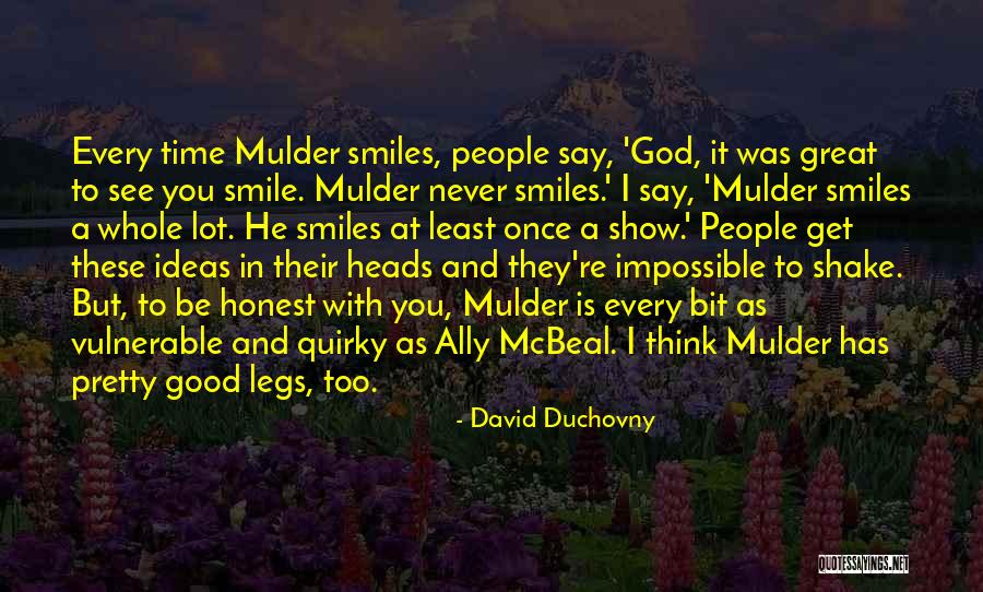 Pretty Smiles Quotes By David Duchovny