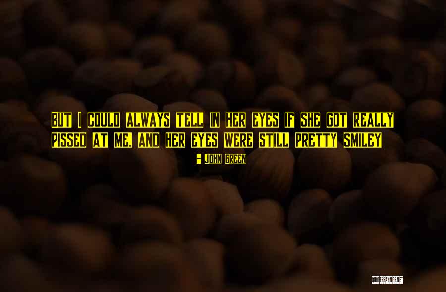 Pretty Smiley Quotes By John Green Pretty Smiley Quotes By John Green