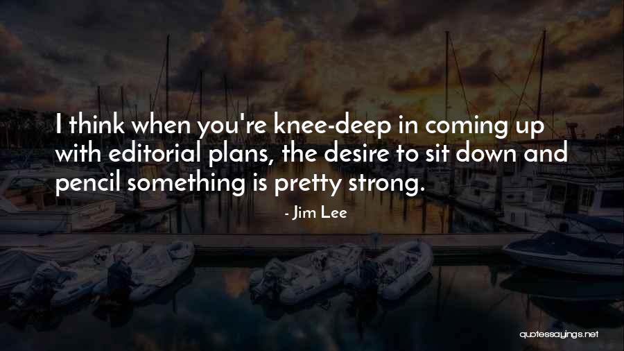 Pretty Strong Quotes By Jim Lee Pretty Strong Quotes By Jim Lee