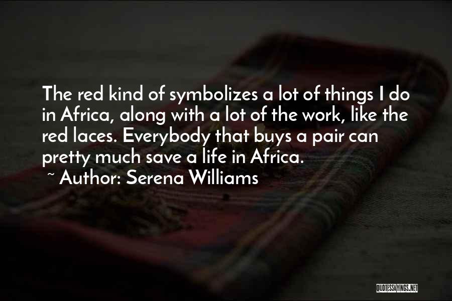 Pretty Things Quotes By Serena Williams