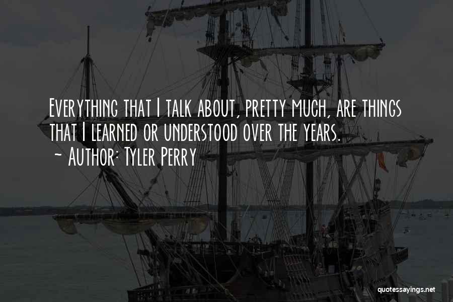 Pretty Things Quotes By Tyler Perry