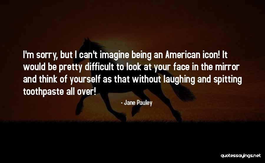 Pretty To Look At Quotes By Jane Pauley