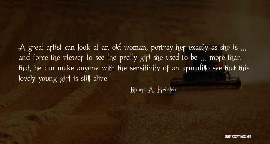 Pretty To Look At Quotes By Robert A. Heinlein