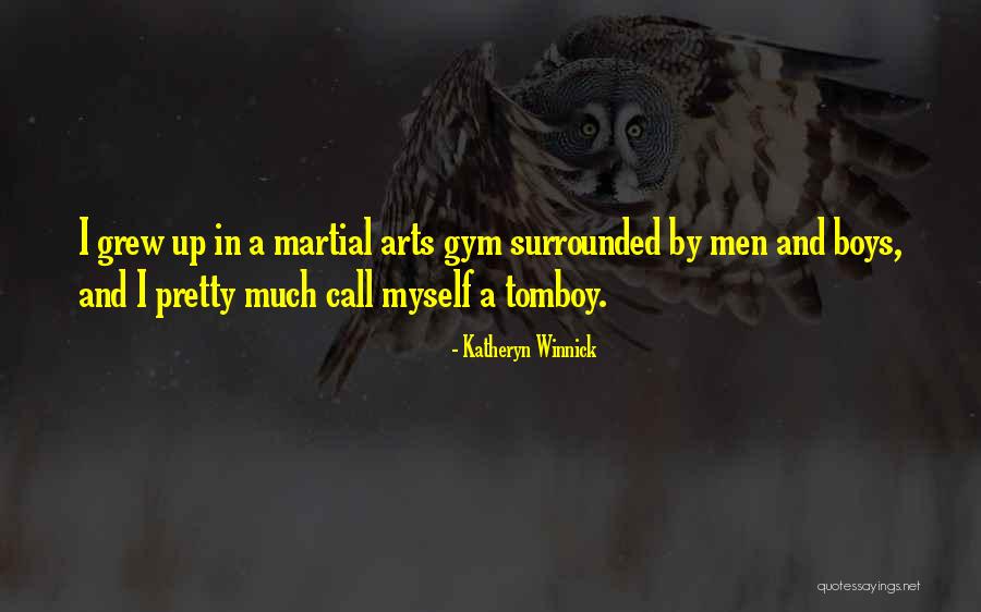 Pretty Tomboy Quotes By Katheryn Winnick Pretty Tomboy Quotes By Katheryn Winnick
