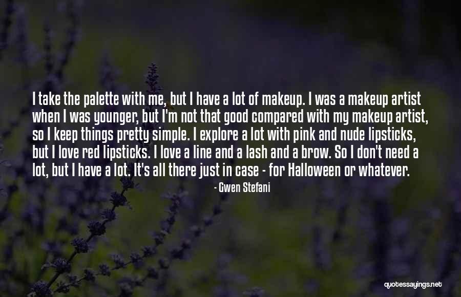 Pretty Without Makeup Quotes By Gwen Stefani