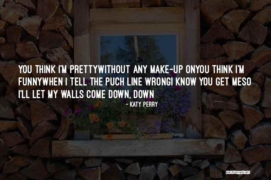 Pretty Without Makeup Quotes By Katy Perry