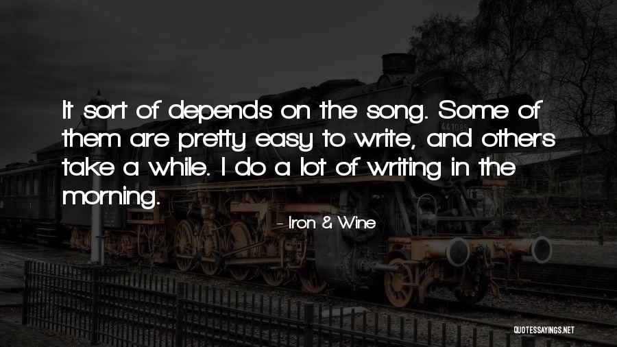 Pretty Writing Quotes By Iron & Wine Pretty Writing Quotes By Iron & Wine