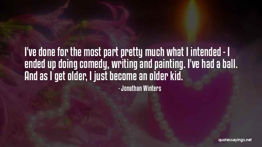 Pretty Writing Quotes By Jonathan Winters Pretty Writing Quotes By Jonathan Winters