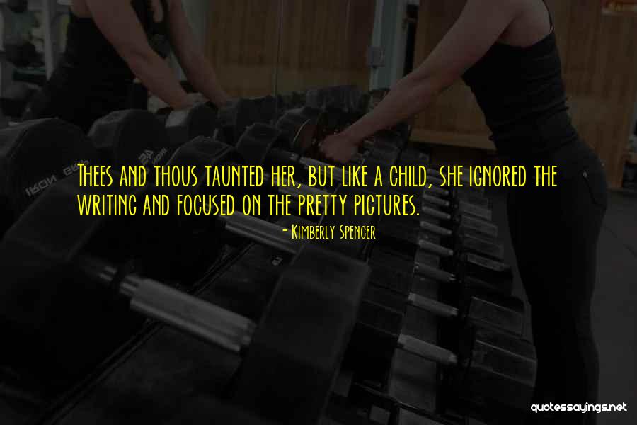 Pretty Writing Quotes By Kimberly Spencer Pretty Writing Quotes By Kimberly Spencer