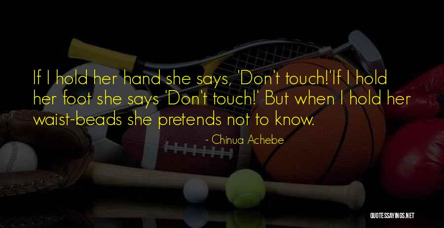 Prettys Quotes By Chinua Achebe Prettys Quotes By Chinua Achebe