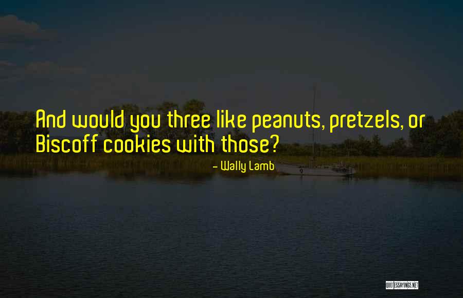 Pretzels Quotes By Wally Lamb