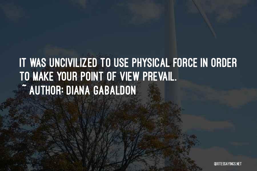 Prevail Quotes By Diana Gabaldon