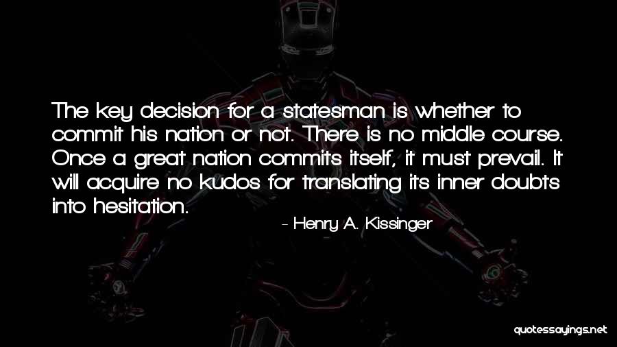 Prevail Quotes By Henry A. Kissinger Prevail Quotes By Henry A. Kissinger