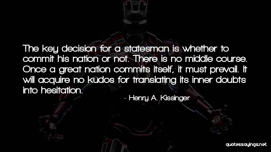 Prevail Quotes By Henry A. Kissinger