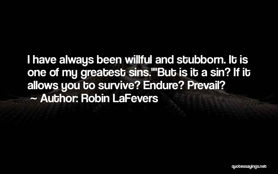 Prevail Quotes By Robin LaFevers