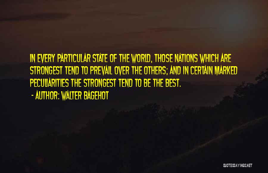 Prevail Quotes By Walter Bagehot