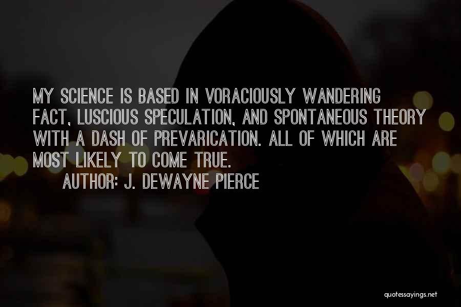 Prevarication Quotes By J. DeWayne Pierce