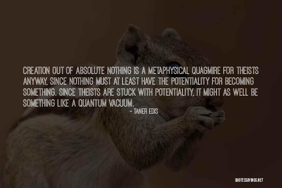 Prevasure Quotes By Taner Edis Prevasure Quotes By Taner Edis