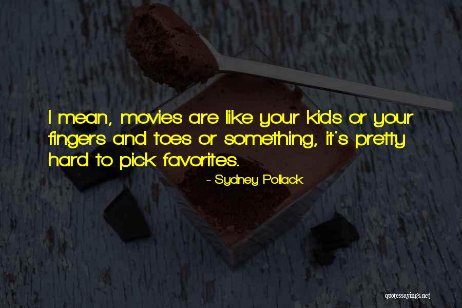Prevenciones Ambientales Quotes By Sydney Pollack Prevenciones Ambientales Quotes By Sydney Pollack