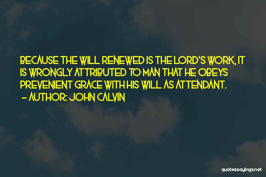 Prevenient Grace Quotes By John Calvin