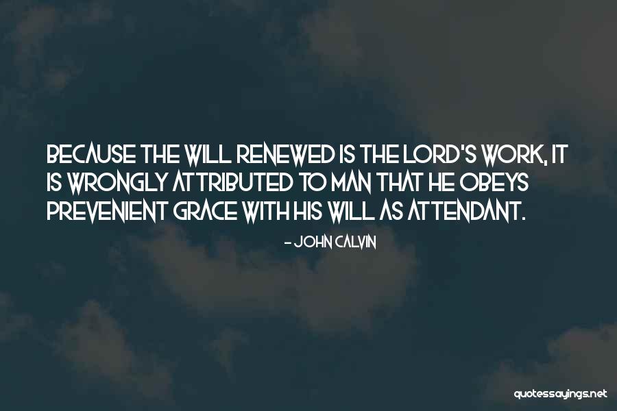 Prevenient Quotes By John Calvin Prevenient Quotes By John Calvin
