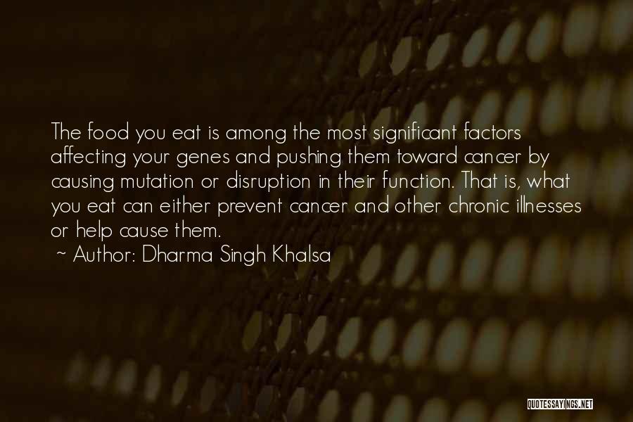 Prevent Cancer Quotes By Dharma Singh Khalsa