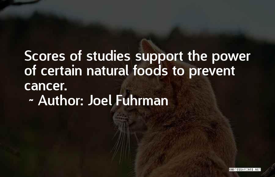 Prevent Cancer Quotes By Joel Fuhrman