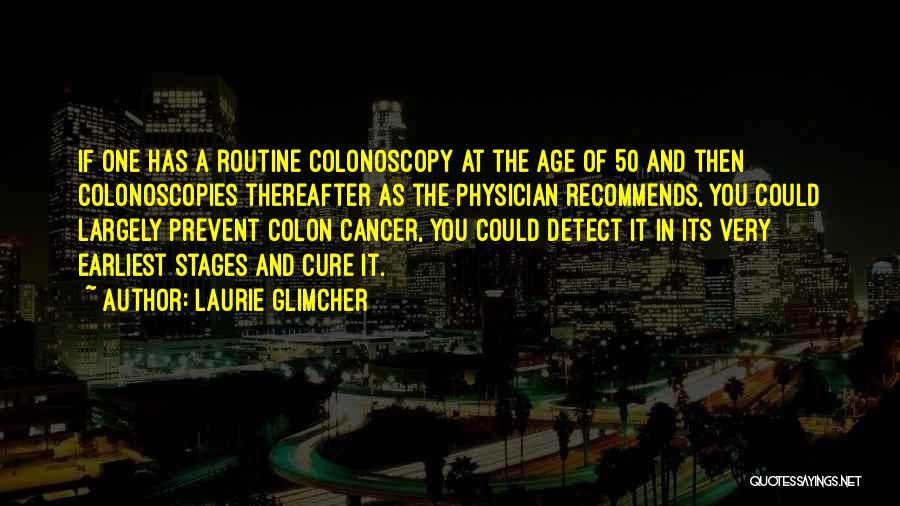 Prevent Cancer Quotes By Laurie Glimcher