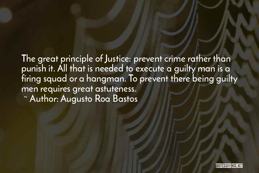 Prevent Crime Quotes By Augusto Roa Bastos