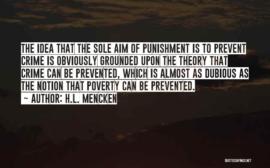 Prevent Crime Quotes By H.L. Mencken