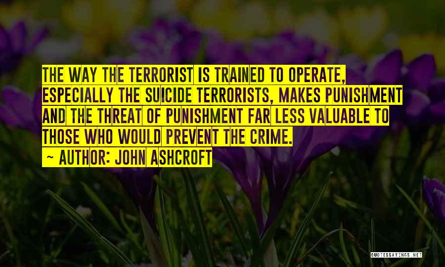 Prevent Crime Quotes By John Ashcroft