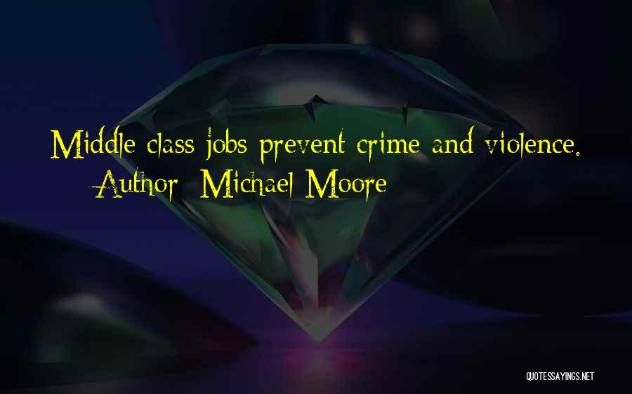 Prevent Crime Quotes By Michael Moore