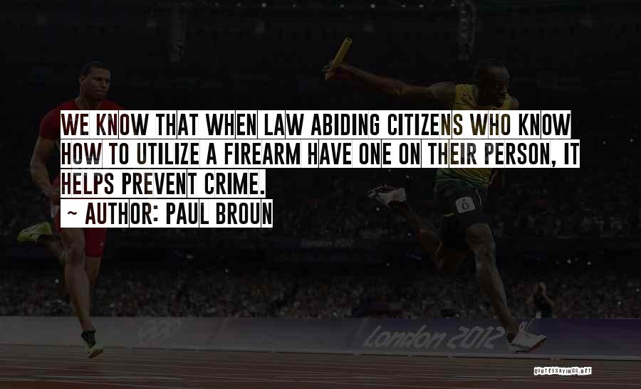 Prevent Crime Quotes By Paul Broun