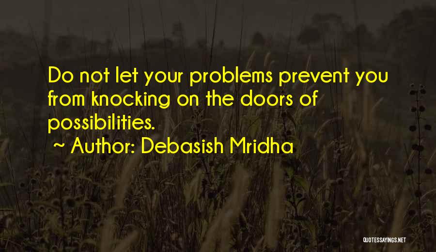 Prevent Problems Quotes By Debasish Mridha