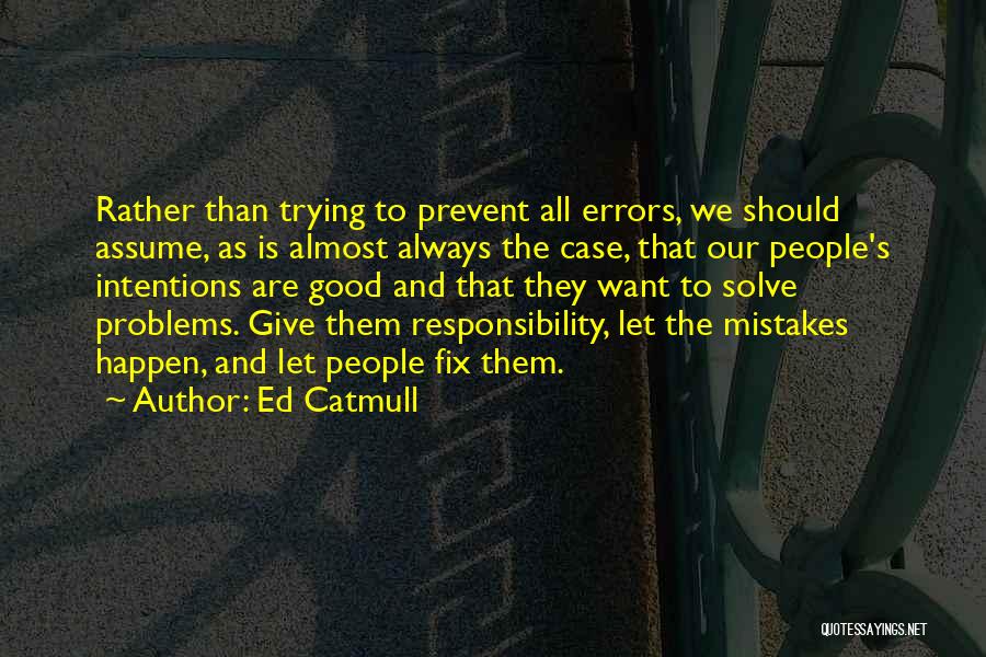 Prevent Problems Quotes By Ed Catmull