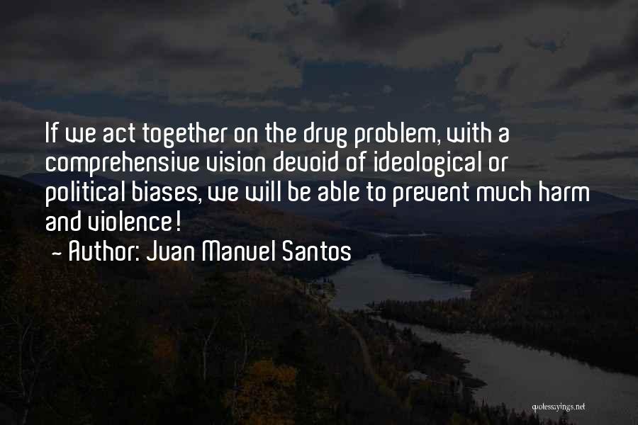 Prevent Violence Quotes By Juan Manuel Santos