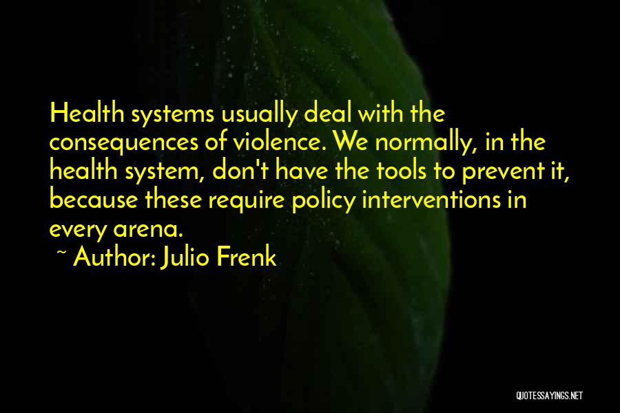 Prevent Violence Quotes By Julio Frenk